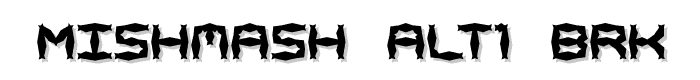 Mishmash ALT1 BRK font